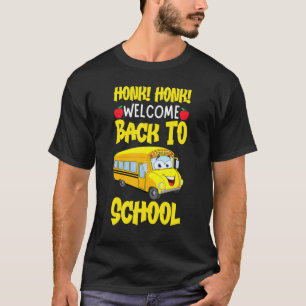 T-shirt Honk Honk Bienvenue à l'école Drôle de chauffeur d