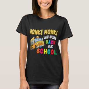 T-shirt Honk Honk Welcome Back To School Funny Bus Driver