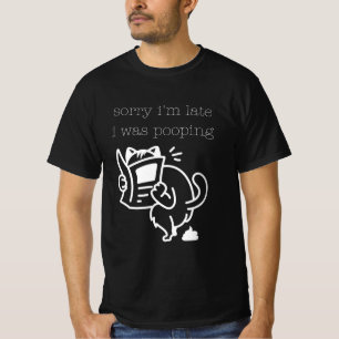 T-shirt Honnêtement hilarant Désolé pour le retard J'étais