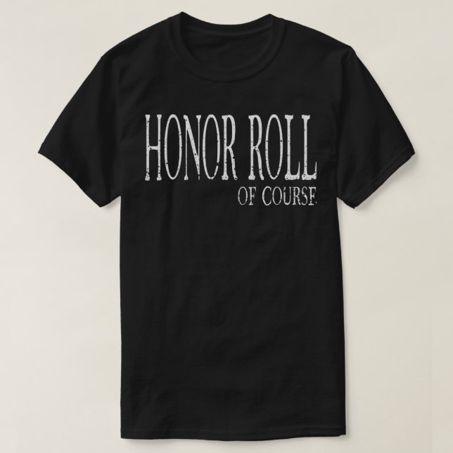 T-shirt Honor Roll Of Course  Student Recognition  (Design devant)