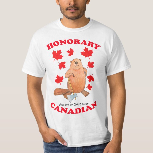 T-shirt Honoraire Canadien vous êtes si barrage gentil Fun (Devant)