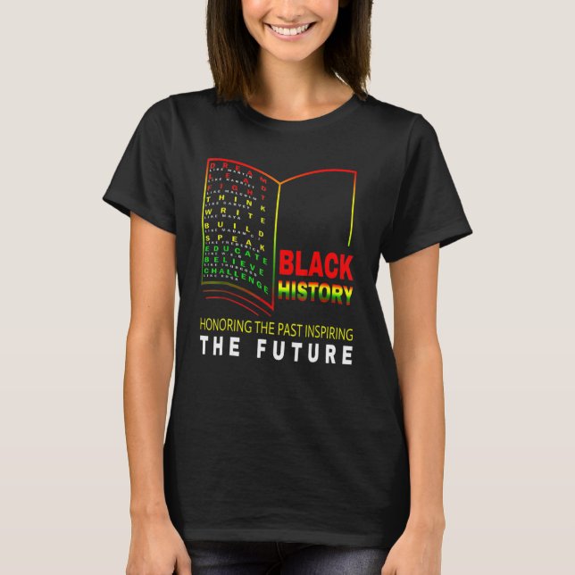 T-shirt Honoring Past Inspiring Future African Black Histo (Devant)
