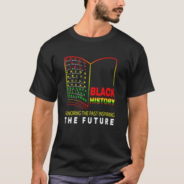 T-shirt Honoring Past Inspiring Future African Black Histo (Devant)