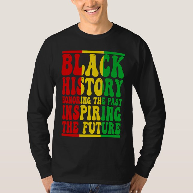 T-shirt Honoring Past Inspiring Future I Am Black History  (Devant)