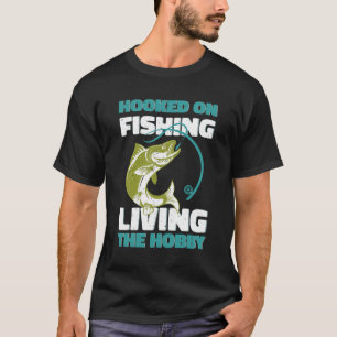 T-shirt Hooked On Fishing, Living the Hobby - Fishing Art