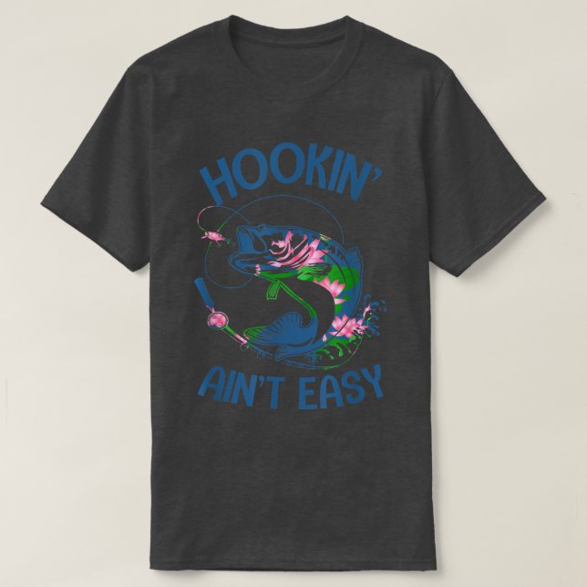 T-shirt Hookin Aint Easy Apparel  (Design devant)