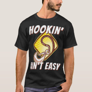 T-shirt Hookin' Ain't Easy Funny Tow Truck Driver & Tow O