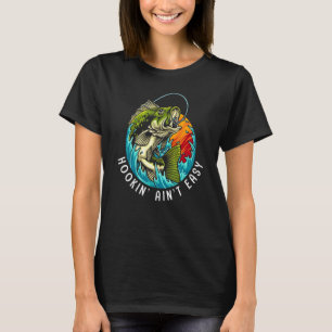 T-shirt Hookin'n'est pas facile à pêcher