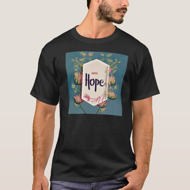 T-shirt Hope Blooms - Elegant Floral Typography  (Devant)