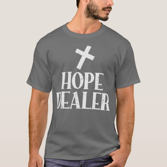 T-shirt Hope Dealer Cross God Jesus Faith Cadeau religieux (Devant)