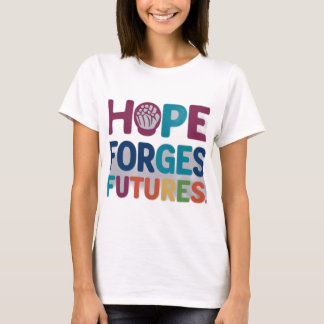 T-shirt Hope Forges Futures."
