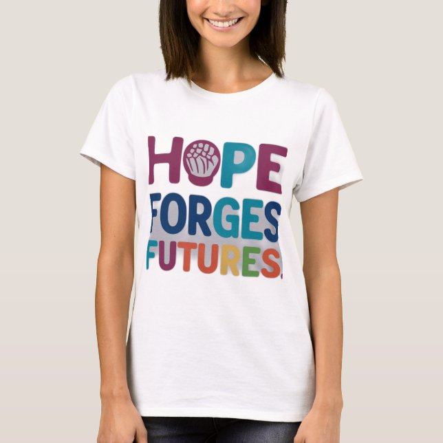 T-shirt Hope Forges Futures." (Devant)