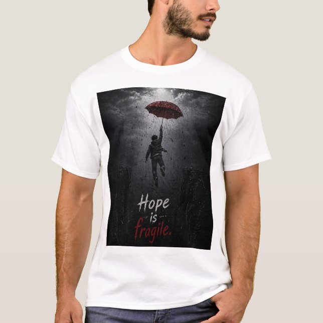 T-shirt “Hope Is Fragile: Holding On While Everything Fall (Devant)