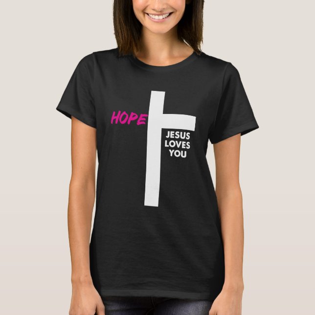 T-shirt Hope Jesus Loves You | Christian Inspirational (Devant)