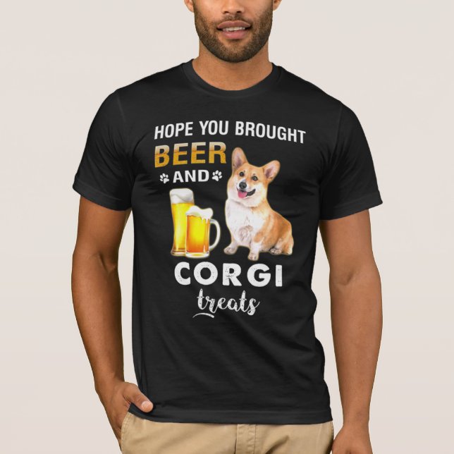 T-shirt Hope You Brought Beer And Corgi Treats Dog Beer (Devant)