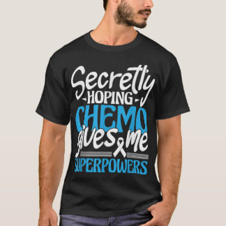 T-shirt Hopting Chemo me donne des super-pouvoirs - Cancer