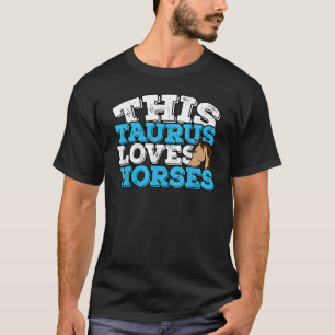 T-shirt Horoscope Signe du zodiaque Taureau Aime les Cheva
