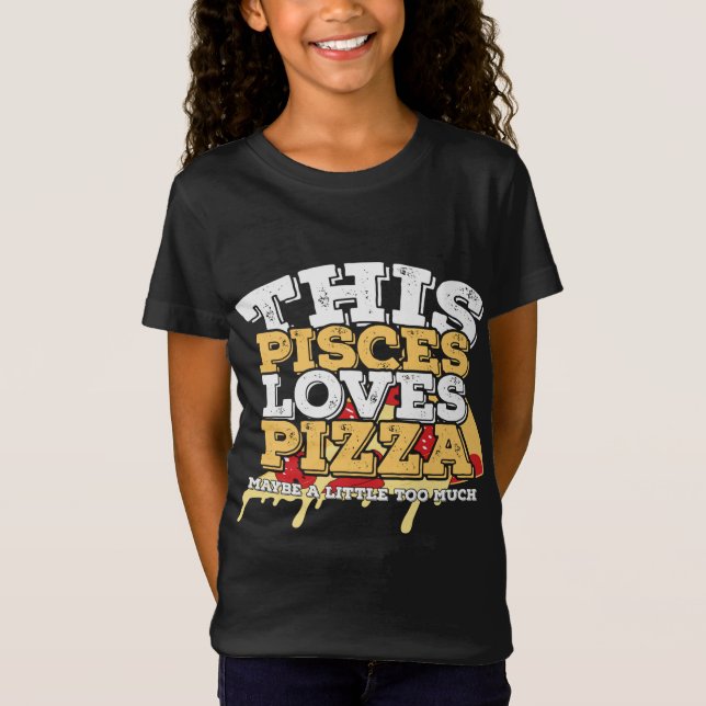 T-Shirt Horoscope SIGNE Zodiaque Pisces Aime Pizza (Devant)