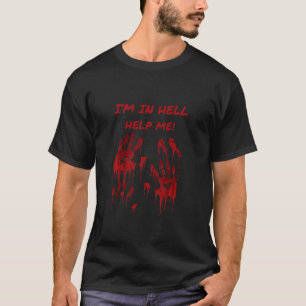 T-shirt Horreur Je Suis En Enfer Aidez-Moi ! Halloween Zom