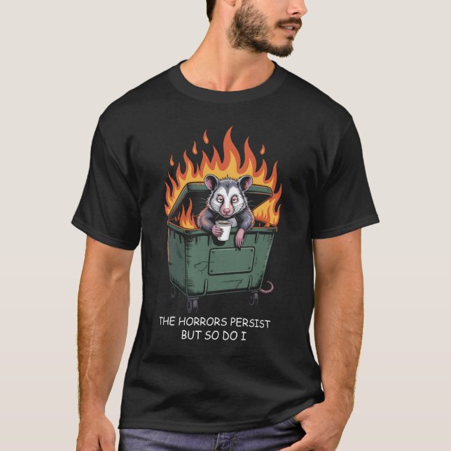 T-shirt Horreurs persistent je fais de même Mème de possum (Devant)