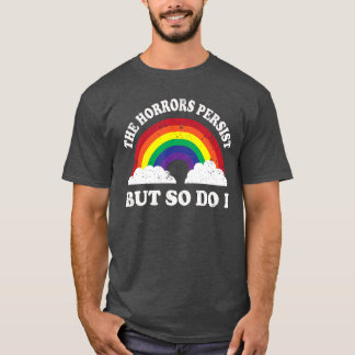 T-shirt Horreurs persistent mais je persiste aussi Mème ex
