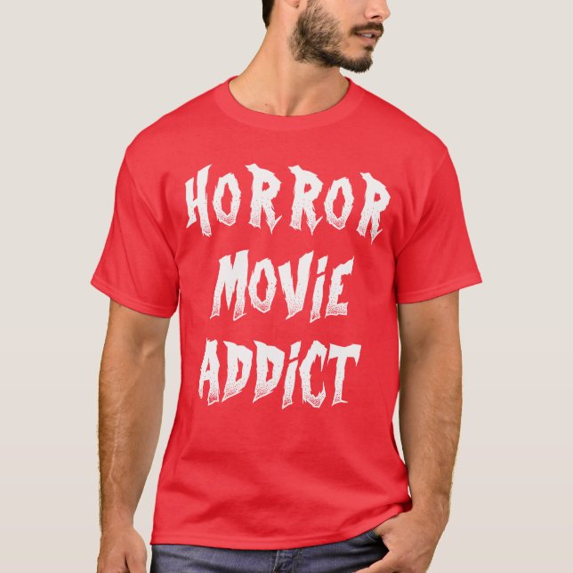 T-shirt Horror Movie Addict drôle (Devant)