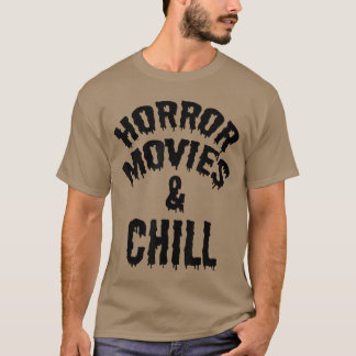T-shirt Horror Movie Fan Funny Horror Movies And Chill fri