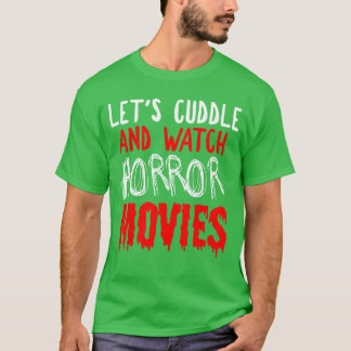 T-shirt Horror Movie Lets Cuddle And Watch Horror Movies v