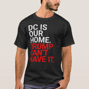 T-shirt Hors de la main DC, Washington DC est notre réserv