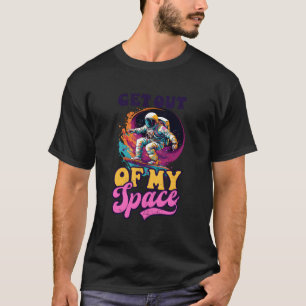 T-shirt Hors de mon astronaute de conception spatiale