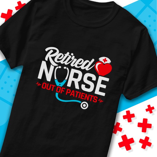 T-shirt Hors des patients retraités Funny Nurse Retraite (Créateur téléchargé)