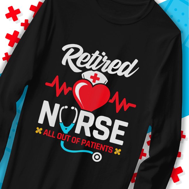T-shirt Hors des patients retraités Funny Nurse Retraite (Créateur téléchargé)