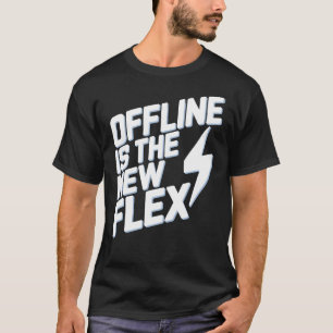 T-shirt Hors ligne est la nouvelle Flex
