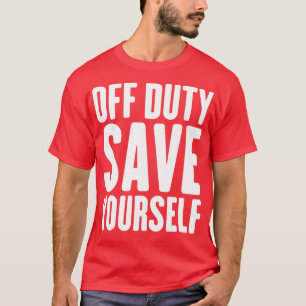 T-shirt Hors Service Économisez-Vous Drôle Police Fireman2