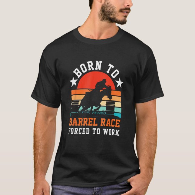 T-shirt Horse Barrel Racing  Born to barrel race forced to (Devant)