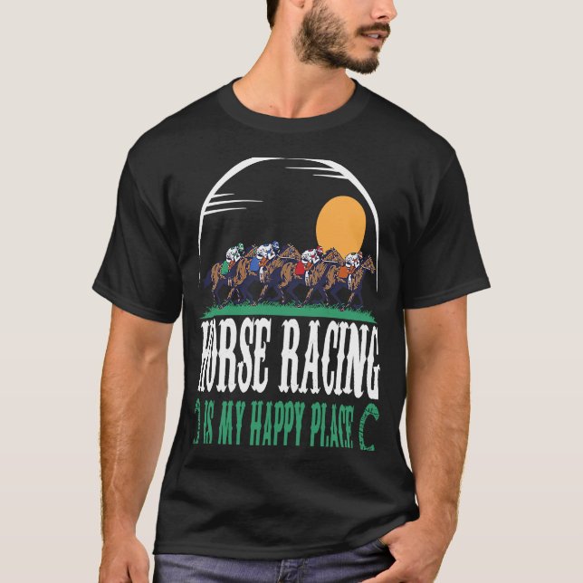 T-shirt Horse Racing Is My Happy Place Jockeys Horse Racin (Devant)