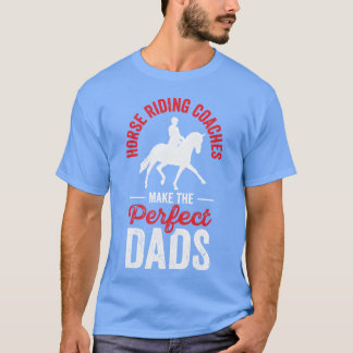 T-shirt Horse Riding Equestrian Coach Perfect Dad Sports v