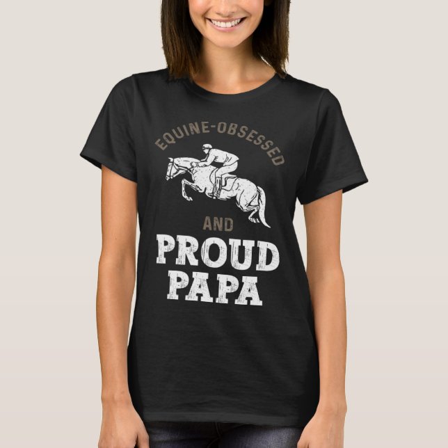 T-shirt Horse Riding Equestrian Dad Equine Obsessed (Devant)