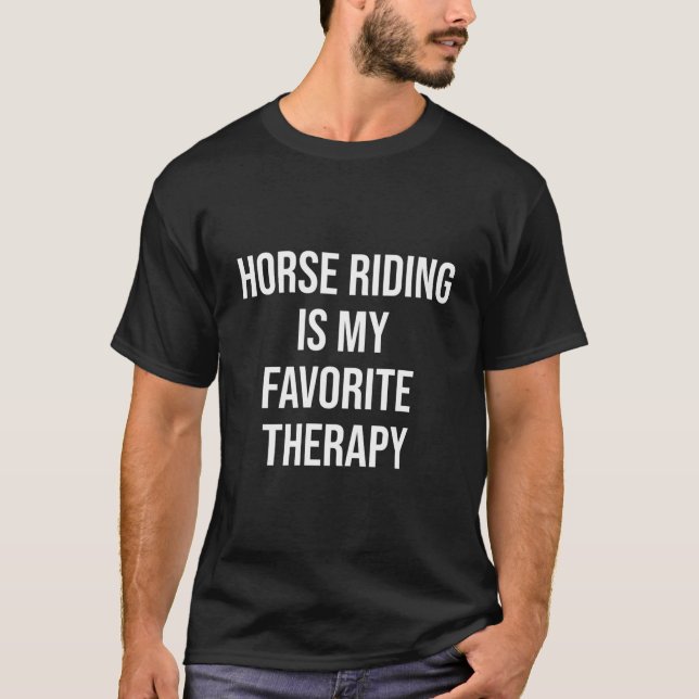 T-shirt Horse Riding Is My Favorite Therapy (Devant)
