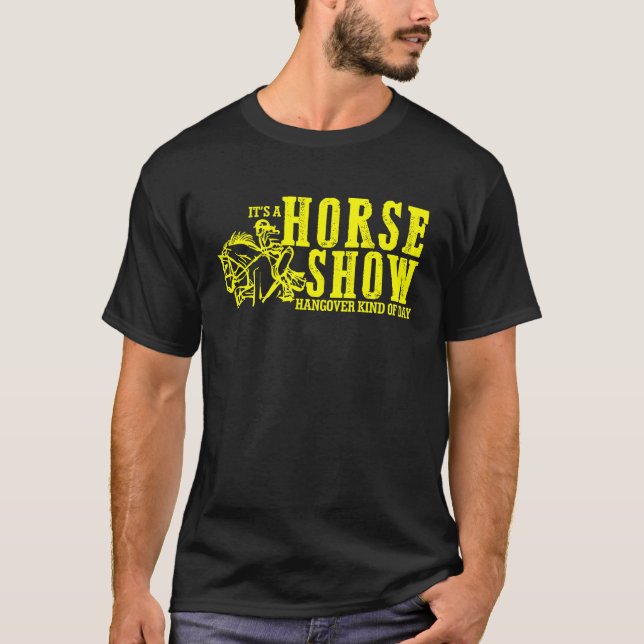 T-shirt Horse Show Hangover Kind of Day Equestrian horseba (Devant)