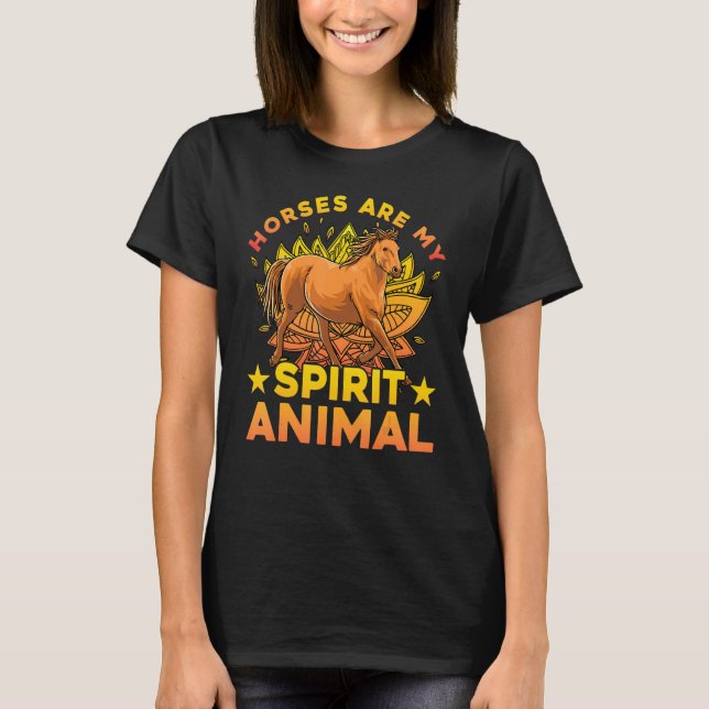 T-shirt Horses are my Spirit Animal Funny Saying Horse (Devant)
