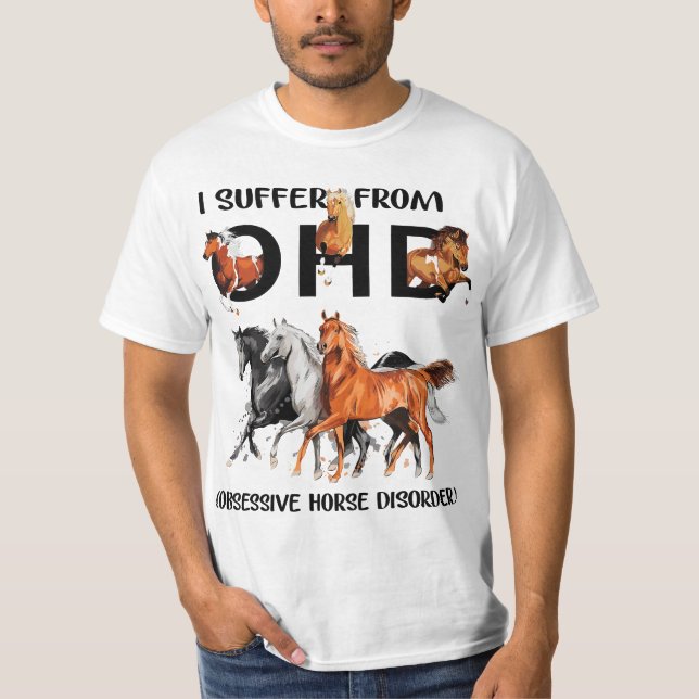 T-shirt Horses I Suffer From OHD Obsessive Horse Disorder  (Devant)
