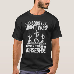 T-shirt Horseshoe Pitching Tournament Désolé je ne travail