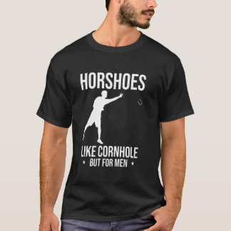 T-shirt Horshoes Like Cornhole But For Men Horseshoe Pitch