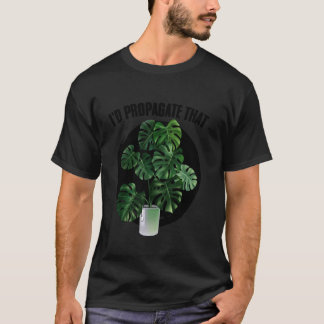 T-shirt Horticulture que je propagerais ce centre de jardi