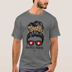 T-shirt Hospice Nurse Life Messy Bun Cheveux Drôle Leopard