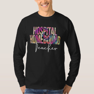 T-shirt Hospital Homebound Teacher Tie Dye School apprecia