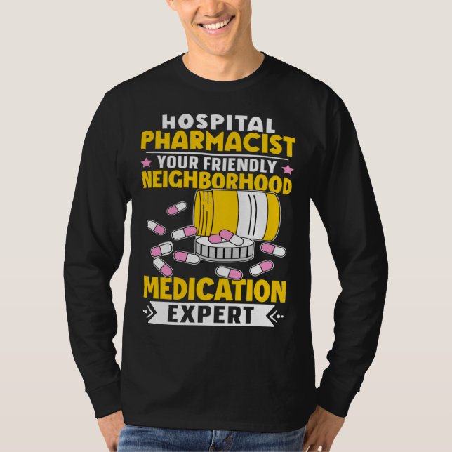 T-shirt Hospital Pharmacist Neighborhood Medication Expert (Devant)