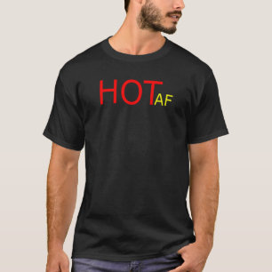 T-shirt Hot Af Humour Bodacieux Desirable Dishy Hunky Stud