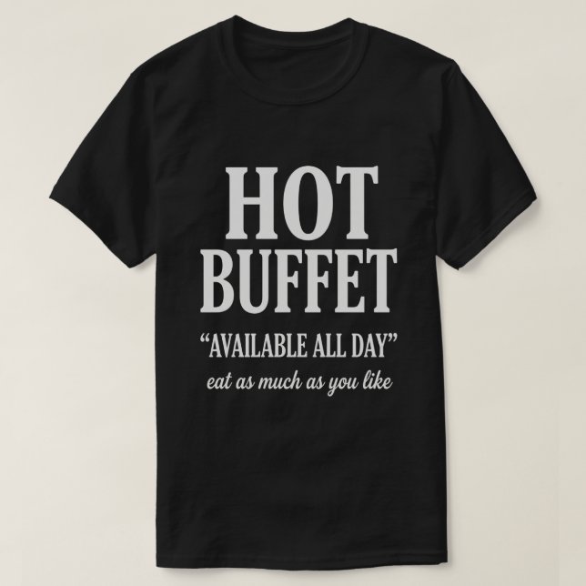 T-shirt Hot Buffet Available All Day Funny Adult Humor (Design devant)